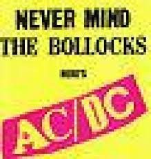 AC/DC – Never Mind The Bollocks.....Here's AC/DC (knockoff album cover)