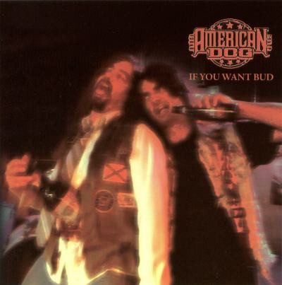 American Dog – If You Want Bud, You've Got It + Last Of A Dying Breed (knockoff album cover)