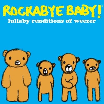 Andrew Bissell – Rockabye Baby! Lullaby Renditions Of Weezer (knockoff album cover)