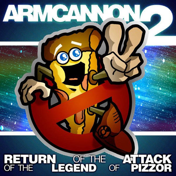 Armcannon – Return Of The Attack Of The Legend Of Pizzor (knockoff album cover)
