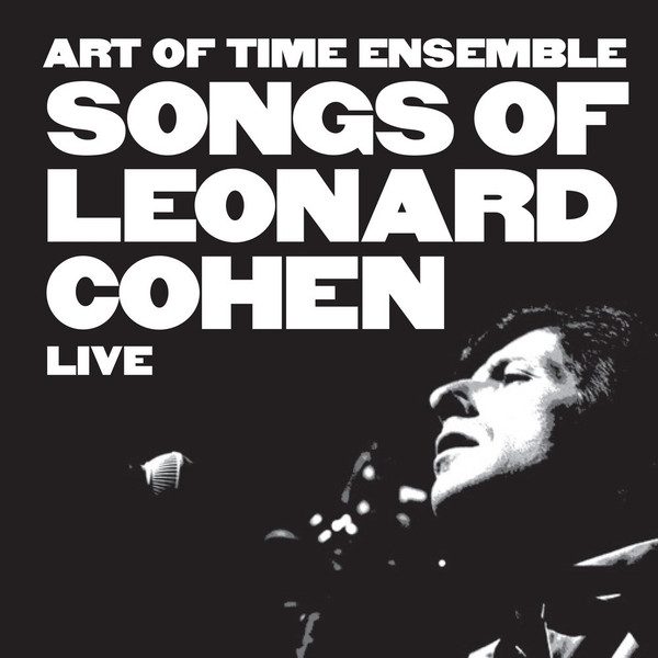 Art Of Time Ensemble – Songs Of Leonard Cohen (Live) (knockoff album cover)