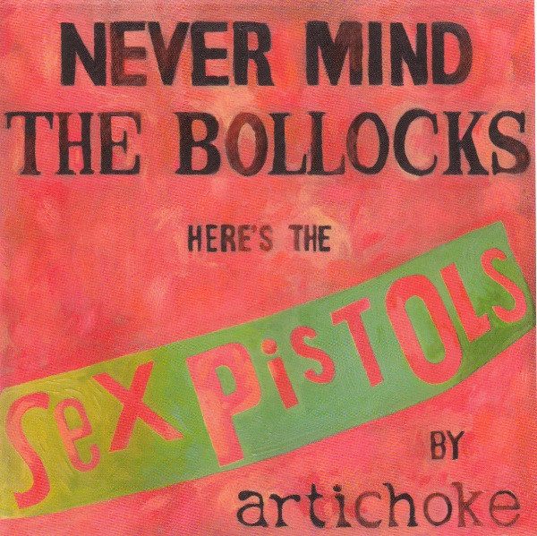 Artichoke – Never Mind The Bollocks Here’s The Sex Pistols By Artichoke (knockoff album cover)
