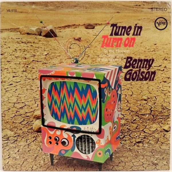 Benny Golson – Tune In Turn On - To The Hippest Commercials Of The Sixties (original album cover)