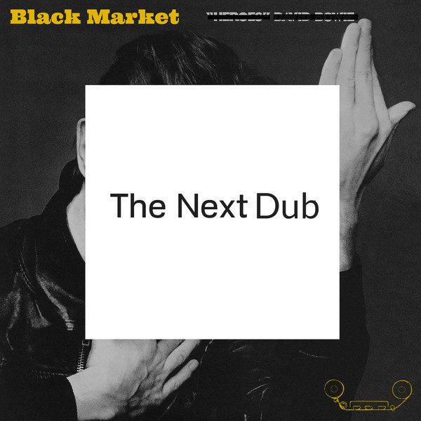 Black Market – David Bowie - The Next Dub (knockoff album cover)