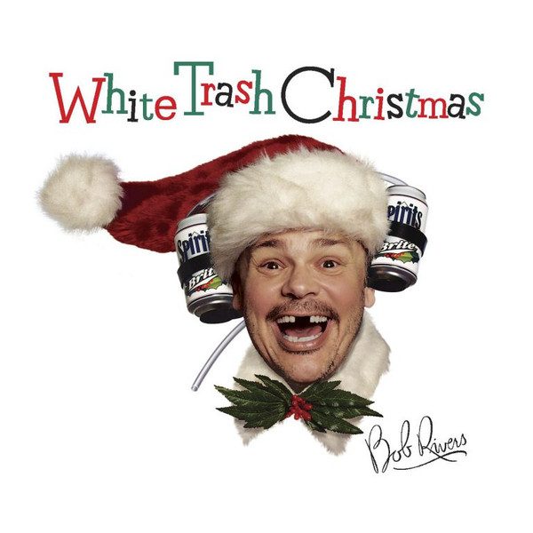 Bob Rivers – White Trash Christmas (knockoff album cover)