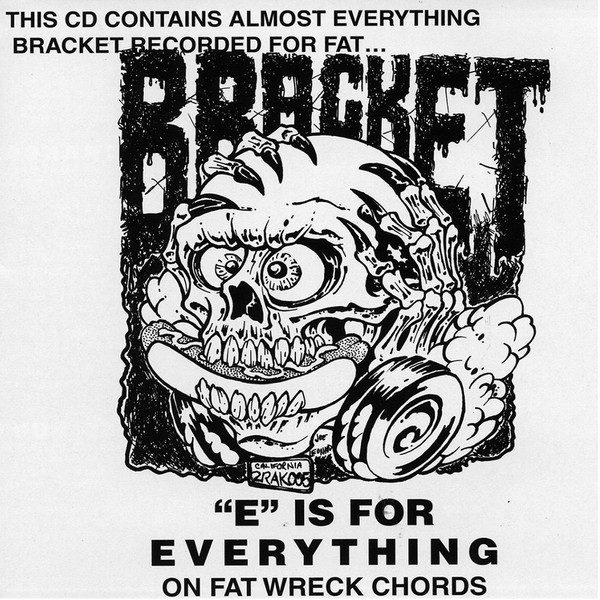 Bracket – "E" Is For Everything On Fat Wreck Chords (knockoff album cover)