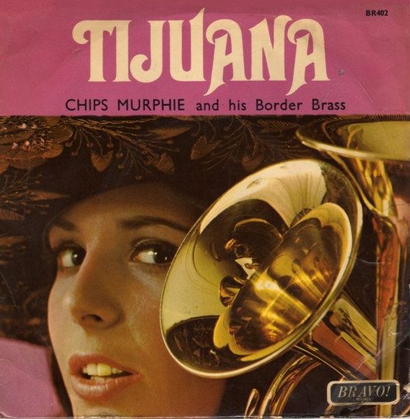 Chips Murphie & His Border Brass – Tijuana (original album cover)