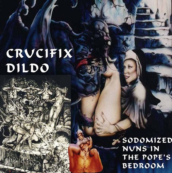 Crucifix Dildo – Sodomized Nuns In The Pope's Bedroom (knockoff album cover)