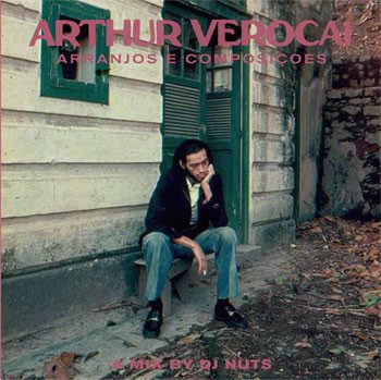 DJ Nuts / Arthur Verocai – Arthur Verocai: Arranjos E Composiçoes (knockoff album cover)