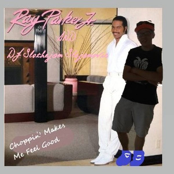 DJ Slothejam Slojamovic – Choppin' Makes Me Feel Good (knockoff album cover)