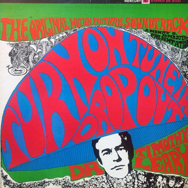 Dr. Timothy Leary – Turn On, Tune In, Drop Out (The Original Motion Picture Soundtrack) (original album cover)