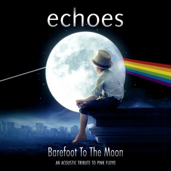 Echoes – Barefoot To The Moon: An Acoustic Tribute To Pink Floyd (knockoff album cover)