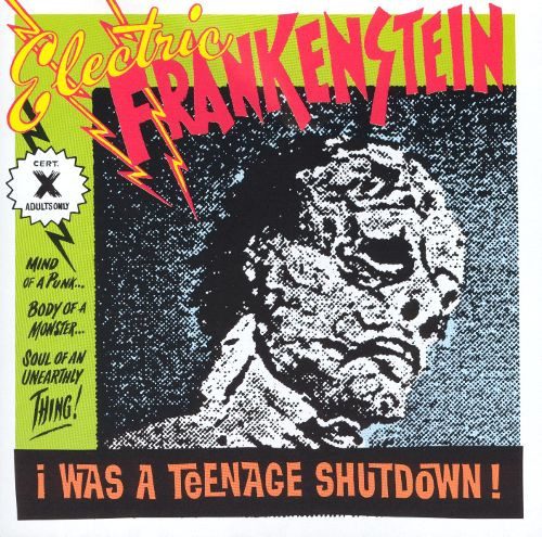 Electric Frankenstein – I Was A Teenage Shutdown (knockoff album cover)