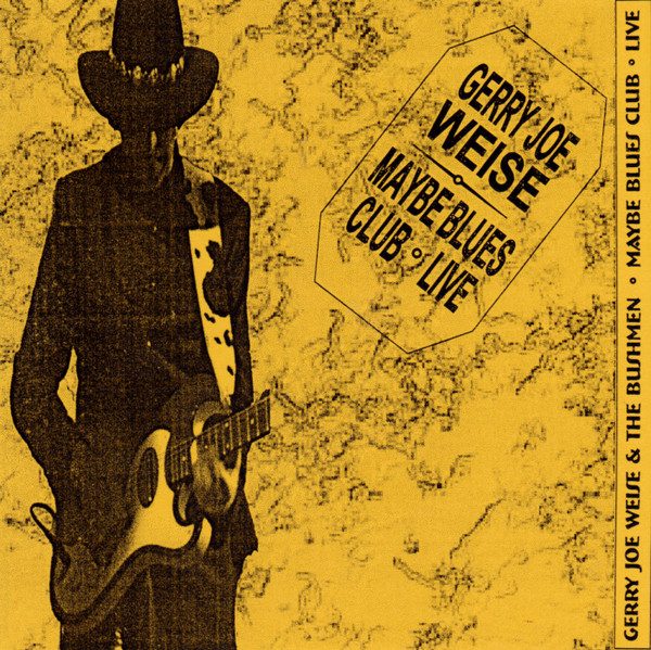 Gerry Joe Weise & The Bushmen – Maybe Blues Club - Live (knockoff album cover)