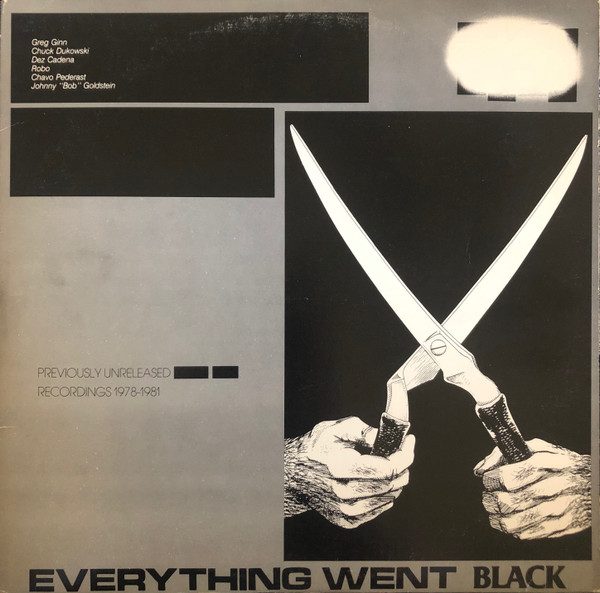 Greg Ginn, Chuck Dukowski, Dez Cadena, Robo, Chavo Pederast, Johnny "Bob" Goldstein – Everything Went Black (original album cover)