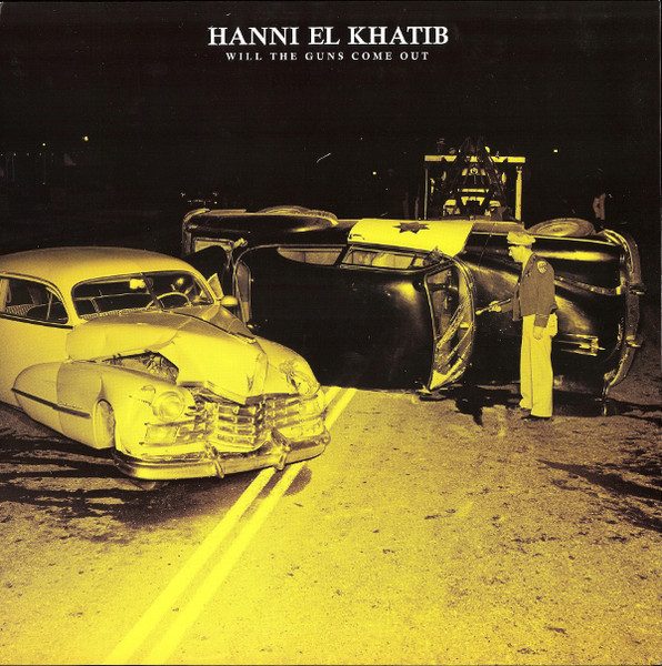 Hanni El Khatib – Hanni El Khatib - Will The Guns Come Out (original album cover)
