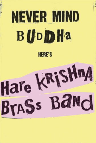 Hare Krishna Brass Band – Never Mind Buddha Here's Hare Krishna Brass Band (knockoff album cover)