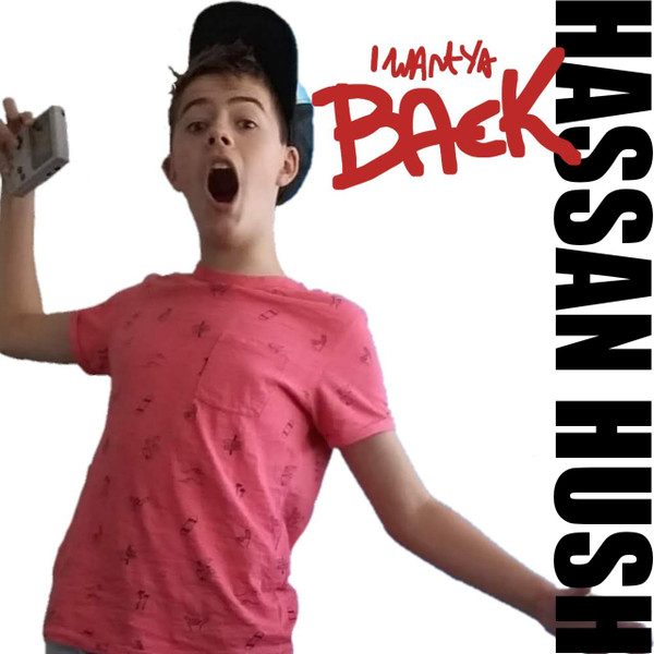 Hassan Hush – I Want Ya Back 2 (New Music) (knockoff album cover)