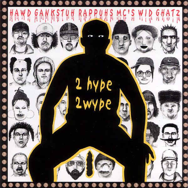 Hawd Gankstuh Rappuhs MC's Wid Ghatz – 2 Hype 2 Wype (knockoff album cover)