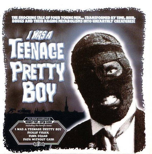 Henry Fiat's Open Sore – I Was A Teenage Pretty Boy (knockoff album cover)