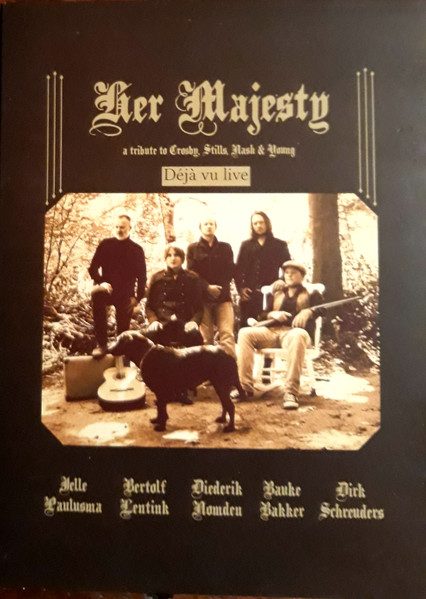 Her Majesty – Déjà vu live, a tribute to Crosby, Stills, Nash & Young (knockoff album cover)