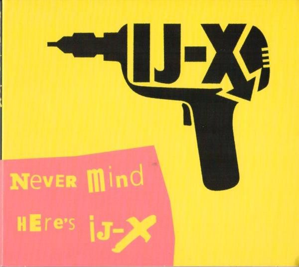 Ij-X – Never Mind Here's Ij-X (knockoff album cover)