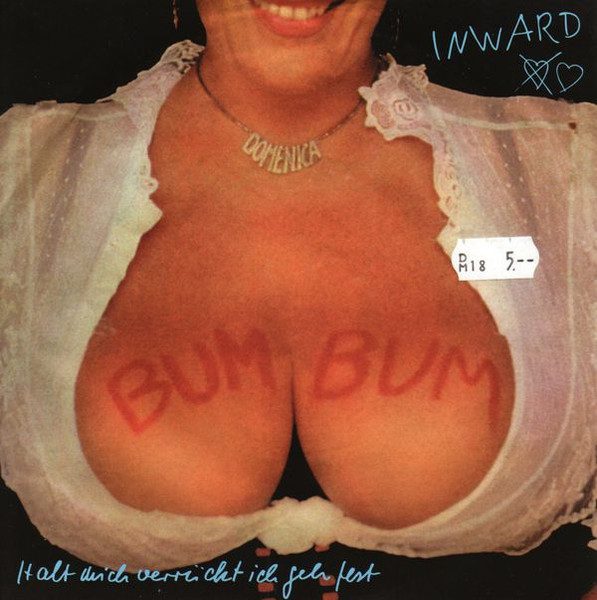 Inward – Bum Bum (Halt Mich Verrückt Ich Geh Fest) (knockoff album cover)