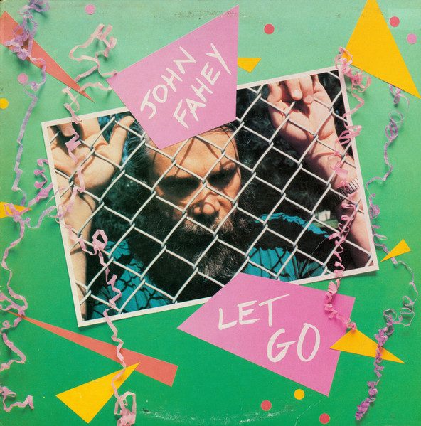 John Fahey – Let Go (original album cover)