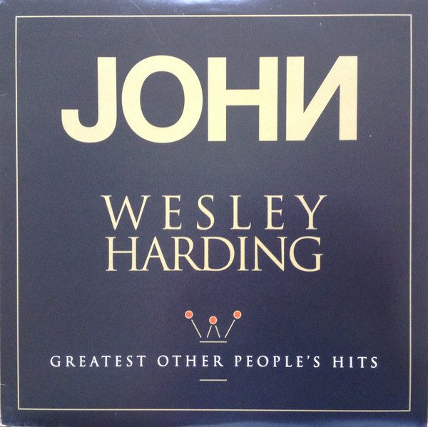 John Wesley Harding – Greatest Other People's Hits (knockoff album cover)