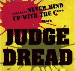 Judge Dread – .....Never Mind Up With The C Here's Judge Dread (knockoff album cover)