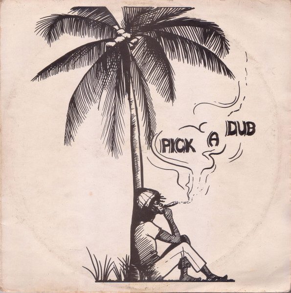 Keith Hudson & Family Man – Pick A Dub (original album cover)