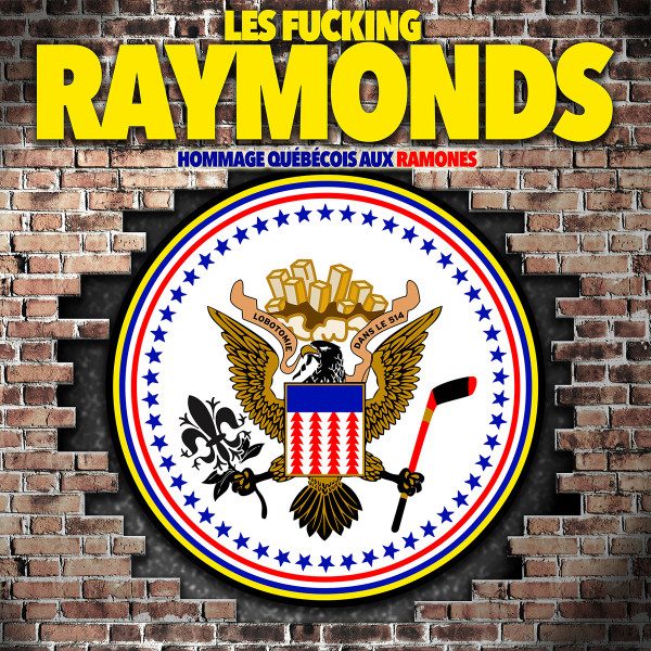Les Fucking Raymonds – Hommage Québécois Aux Ramones (knockoff album cover)