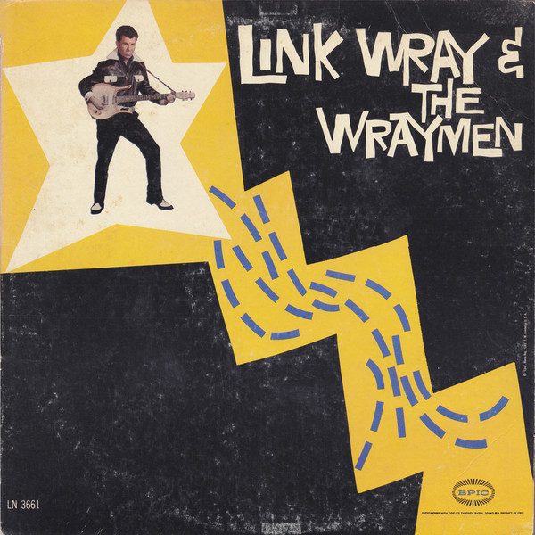 Link Wray And His Ray Men – Link Wray & The Wraymen (original album cover)