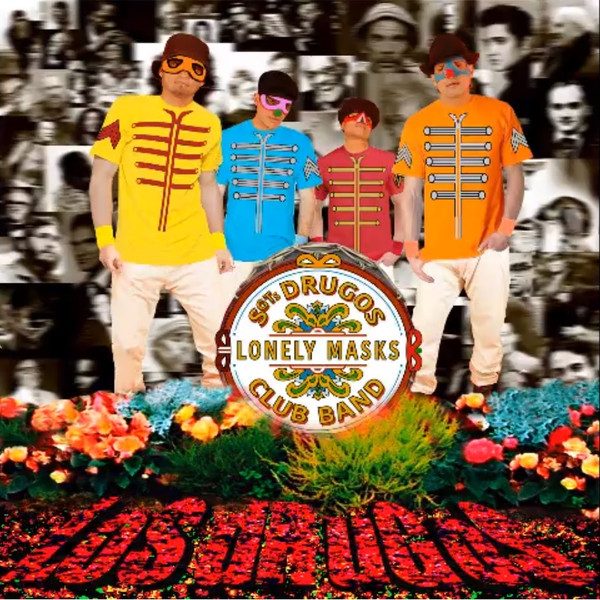 Los Drugos – Sgt. Drugos Lonely Masks Club Band (knockoff album cover)