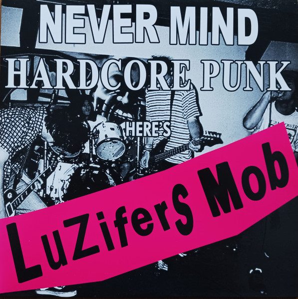 Luzifers Mob – Never Mind Hardcore Punk... Here's Luzifers Mob (knockoff album cover)