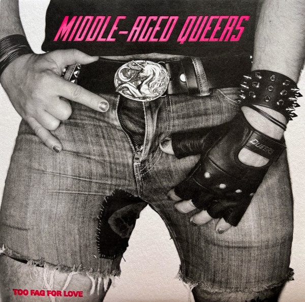 Middle-Aged Queers – Too Fag For Love (knockoff album cover)