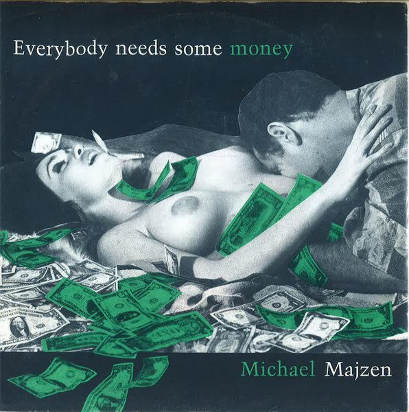 Mike Majzen – Mike Majzen - Everybody Needs Some Money (one of 5 covers sharing this image)