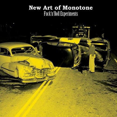 New Art Of Monotone – New Art Of Monotone - Fuck'n'Roll Experiments (knockoff album cover)