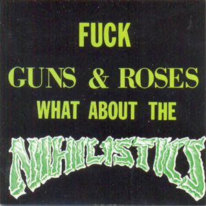 Nihilistics – Fuck Guns & Roses What About The Nihilistics (knockoff album cover)