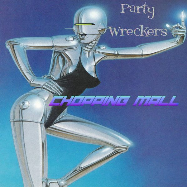 Party Wreckers – Chopping Mall (knockoff album cover)