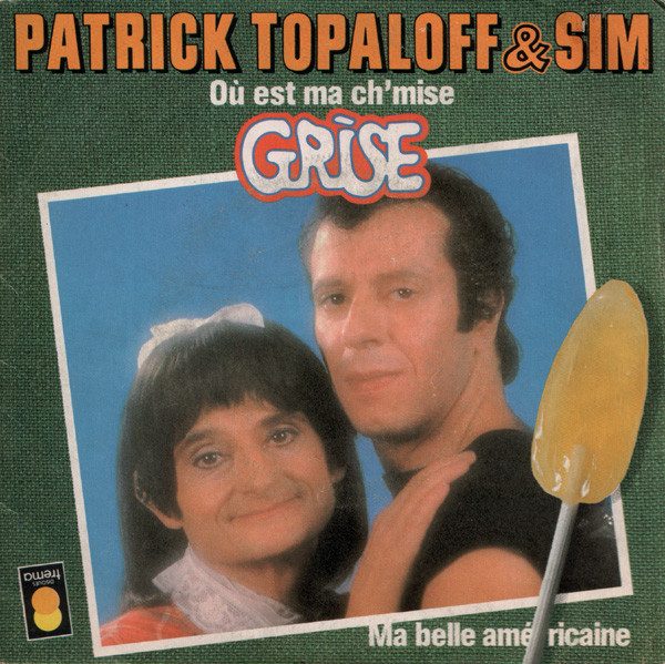 Patrick Topaloff – Où Est Ma Ch'mise Grise / Ma Belle Américaine (knockoff album cover)