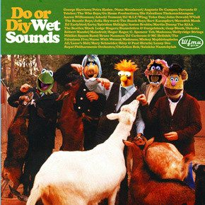 People Like Us – DO or DIY - Wet Sounds - The Best Of All Things Particularly Avant Retard (knockoff album cover)