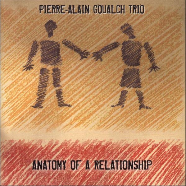 Pierre-Alain Goualch Trio – Anatomy Of A Relationship (knockoff album cover)