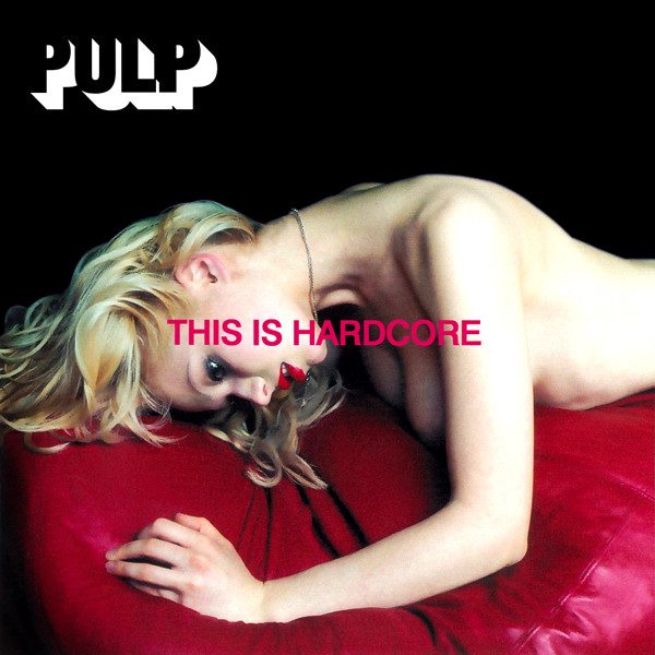 Pulp – This Is Hardcore (original album cover)