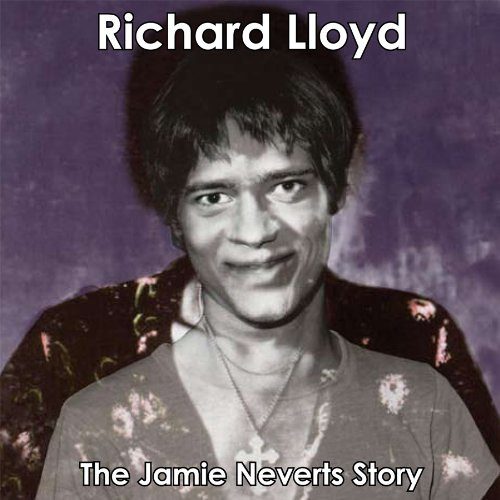 Richard Lloyd – The Jamie Neverts Story (knockoff album cover)