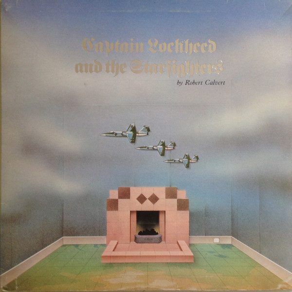 Robert Calvert – Captain Lockheed and the Starfighters (original album cover)