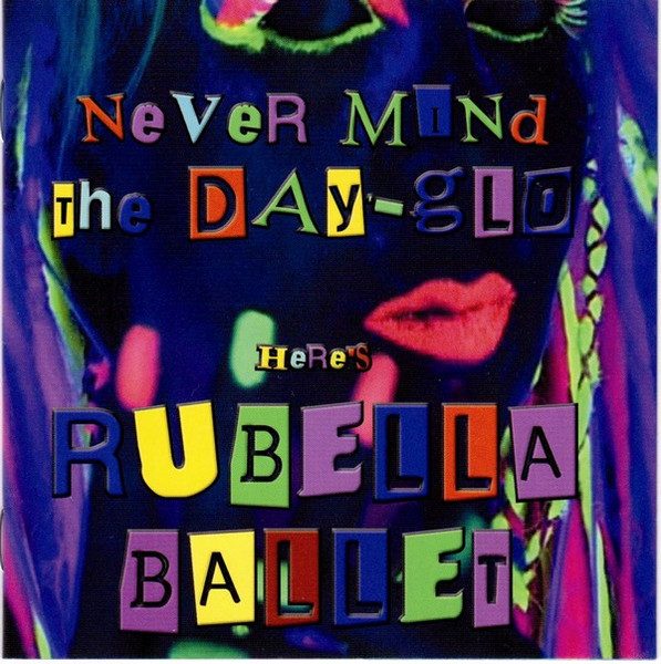 Rubella Ballet – Never Mind The Day-glo Here's Rubella Ballet (knockoff album cover)