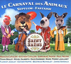 Saint-Saëns, Renaud Capuçon, Gautier Capuçon, Emmanuel Pahud, Paul Meyer, Frank Braley, Michel Dalberto, David Guerrier, Marie-Pierre Langlamet, Florent Jodelet, Esther Hoppe, Béatrice Muthelet, Janne Saksala – Le Carnaval Des Animaux - Septuor - Fantaisie (knockoff album cover)
