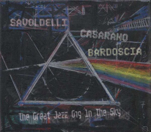 Savoldelli, Casarano, Bardoscia – The Great Jazz Gig In The Sky (knockoff album cover)