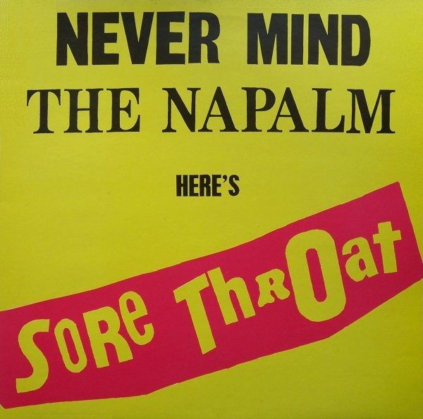 Sore Throat – Never Mind The Napalm Here's Sore Throat (knockoff album cover)